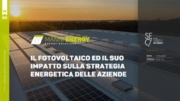 Il fotovoltaico ed il suo impatto sulla strategia energetica delle aziende