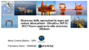 Sicurezza operazioni in mare nel settore idrocarburi: la direttiva 30/UE/ 2013. Nuovo approccio alla sicurezza offshore