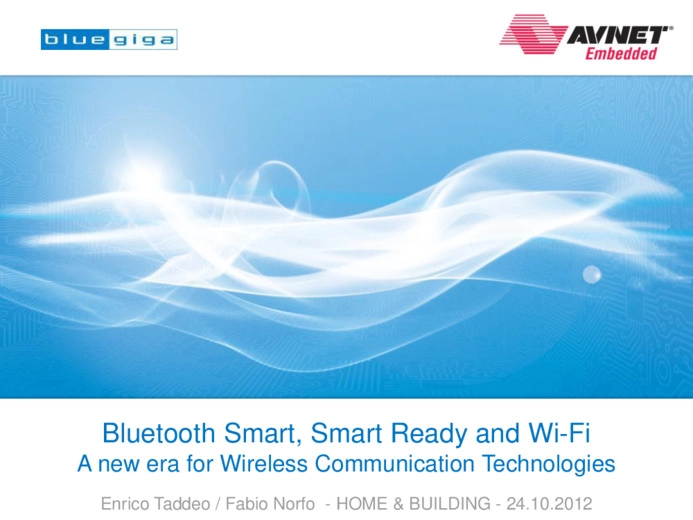 Bluetooth Smart, Smart Ready and Wi-Fi: a new era for Wireless Communication Technologies