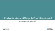 LIndustrial Internet of Things (IIoT) per lOperatore 4.0: a che punto siamo?