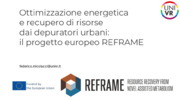 Ottimizzazione energetica e recupero di risorse dai depuratori urbani: il progetto europeo REFRAME