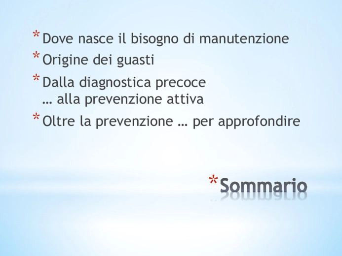 Prevenzione Attiva vs Diagnostica Precoce. Perch la preventiva da sola non basta