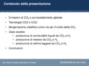 Produzione di combustibili (gassosi e liquidi) e/o di chemicals attraverso