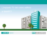 Soluzioni TV Satellite per edifici SMART